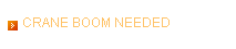 CRANE BOOM NEEDED